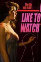 I Like to Watch